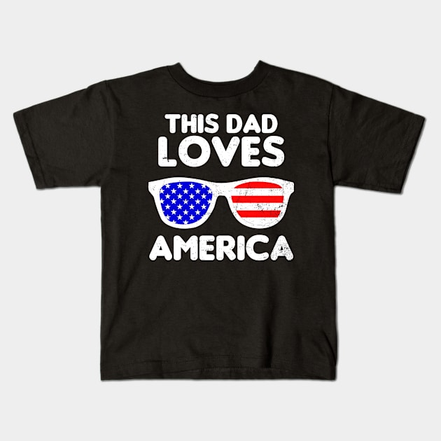 4th Of July 2020 Shirt | This Dad Loves America Gift Kids T-Shirt by Gawkclothing